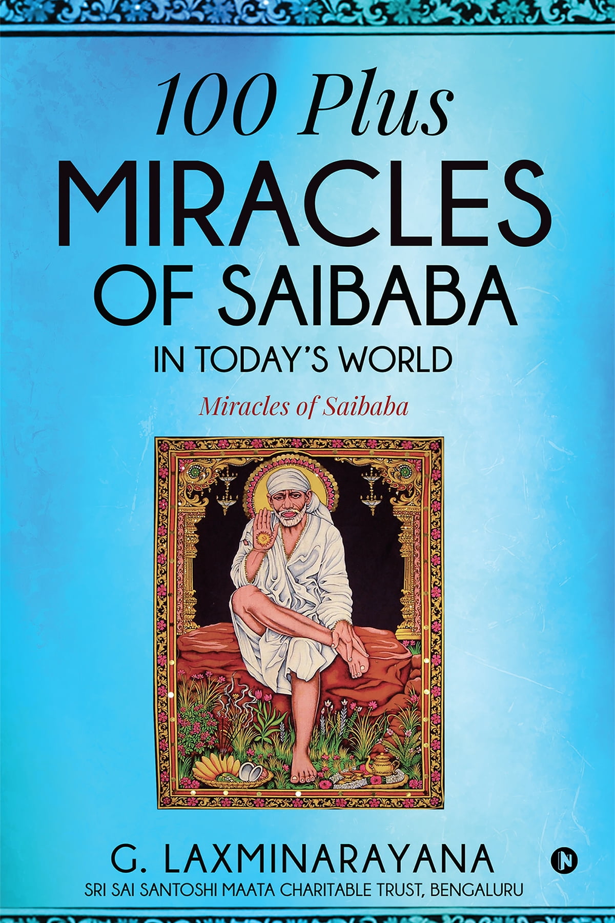 100 plus Miracles of Saibaba in today’s world: Miracles of Saibaba, page 1 of 1